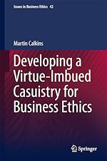 Télécharger le livre :  Developing a Virtue-Imbued Casuistry for Business Ethics