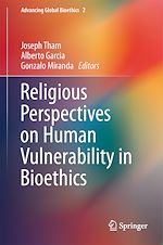 Télécharger le livre :  Religious Perspectives on Human Vulnerability in Bioethics