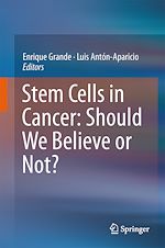 Télécharger le livre :  Stem Cells in Cancer: Should We Believe or Not?