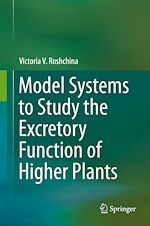 Télécharger le livre :  Model Systems to Study the Excretory Function of Higher Plants