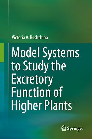 Téléchargez le livre :  Model Systems to Study the Excretory Function of Higher Plants