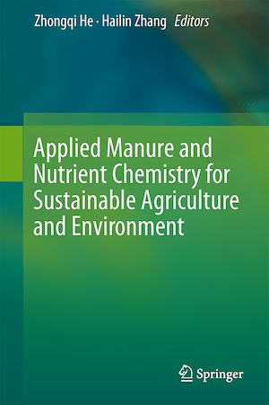 Téléchargez le livre :  Applied Manure and Nutrient Chemistry for Sustainable Agriculture and Environment