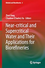 Télécharger le livre :  Near-critical and Supercritical Water and Their Applications for Biorefineries