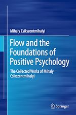 Télécharger le livre :  Flow and the Foundations of Positive Psychology