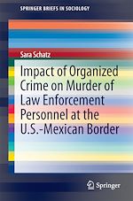 Télécharger le livre :  Impact of Organized Crime on Murder of Law Enforcement Personnel at the U.S.-Mexican Border