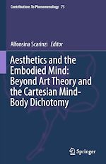 Télécharger le livre :  Aesthetics and the Embodied Mind: Beyond Art Theory and the Cartesian Mind-Body Dichotomy