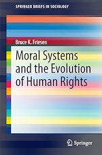 Télécharger le livre :  Moral Systems and the Evolution of Human Rights