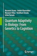 Télécharger le livre :  Quantum Adaptivity in Biology: From Genetics to Cognition