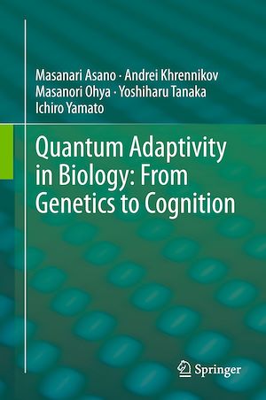 Téléchargez le livre :  Quantum Adaptivity in Biology: From Genetics to Cognition