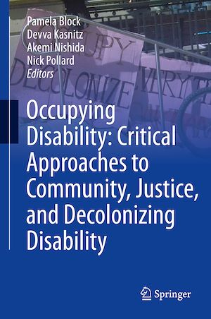 Téléchargez le livre :  Occupying Disability: Critical Approaches to Community, Justice, and Decolonizing Disability