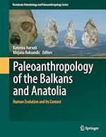 Télécharger le livre :  Paleoanthropology of the Balkans and Anatolia