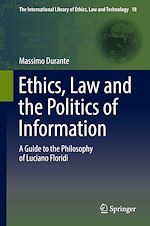 Télécharger le livre :  Ethics, Law and the Politics of Information