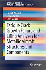 Télécharger le livre :  Fatigue Crack Growth Failure and Lifing Analyses for Metallic Aircraft Structures and Components