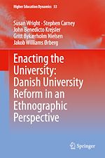 Télécharger le livre :  Enacting the University: Danish University Reform in an Ethnographic Perspective