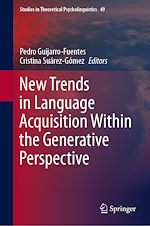 Télécharger le livre :  New Trends in Language Acquisition Within the Generative Perspective