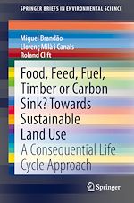 Download this eBook Food, Feed, Fuel, Timber or Carbon Sink? Towards Sustainable Land Use