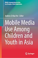 Télécharger le livre :  Mobile Media Use Among Children and Youth in Asia