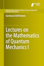 Télécharger le livre :  Lectures on the Mathematics of Quantum Mechanics I