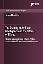 Télécharger le livre :  The Shaping of Ambient Intelligence and the Internet of Things