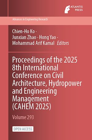 Téléchargez le livre :  Proceedings of the 2025 8th International Conference on Civil Architecture, Hydropower and Engineering Management (CAHEM 2025)