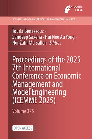Download the eBook: Proceedings of the 2025 7th International Conference on Economic Management and Model Engineering (ICEMME 2025)