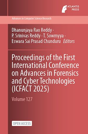 Download the eBook: Proceedings of the First International Conference on Advances in Forensics and Cyber Technologies (ICFACT 2025)