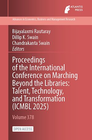 Download the eBook: Proceedings of the International Conference on Marching Beyond the Libraries: Talent, Technology, and Transformation (ICMBL 2025)