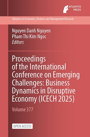 Download the eBook: Proceedings of the International Conference on Emerging Challenges: Business Dynamics in Disruptive Economy (ICECH 2025)
