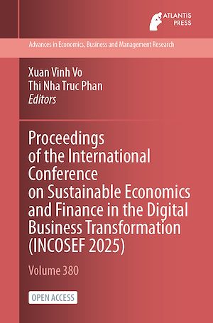 Download the eBook: Proceedings of the International Conference on Sustainable Economics and Finance in the Digital Business Transformation (INCOSEF 2025)