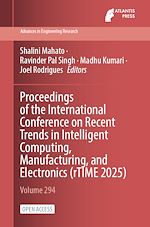 Télécharger le livre :  Proceedings of the International Conference on Recent Trends in Intelligent Computing, Manufacturing, and Electronics (rTIME 2025)