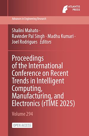 Téléchargez le livre :  Proceedings of the International Conference on Recent Trends in Intelligent Computing, Manufacturing, and Electronics (rTIME 2025)
