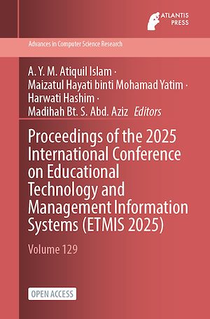 Téléchargez le livre :  Proceedings of the 2025 International Conference on Educational Technology and Management Information Systems (ETMIS 2025)