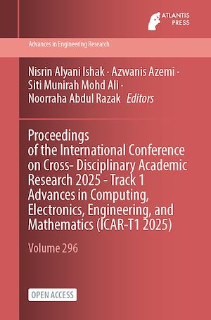 Téléchargez le livre :  Proceedings of the International Conference on Cross- Disciplinary Academic Research 2025 - Track 1 Advances in Computing, Electronics, Engineering, and Mathematics (ICAR-T1 2025)