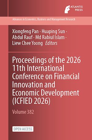 Download the eBook: Proceedings of the 2026 11th International Conference on Financial Innovation and Economic Development (ICFIED 2026)