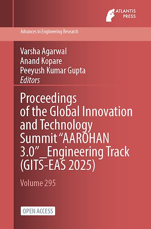 Téléchargez le livre :  Proceedings of the Global Innovation and Technology Summit “AAROHAN 3.0”_Engineering Track (GITS-EAS 2025)
