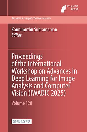 Téléchargez le livre :  Proceedings of the International Workshop on Advances in Deep Learning for Image Analysis and Computer Vision (IWADIC 2025)