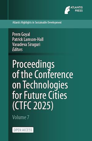 Download the eBook: Proceedings of the Conference on Technologies for Future Cities (CTFC 2025)