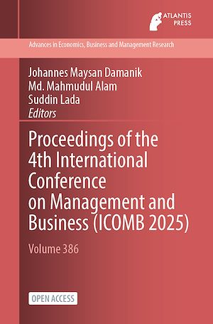 Download the eBook: Proceedings of the 4th International Conference on Management and Business (ICoMB 2025)