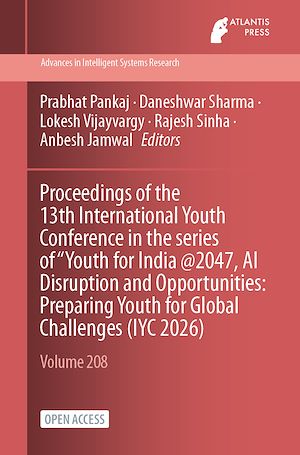 Download the eBook: Proceedings of the 13th International Youth Conference in the series of “Youth for India @2047, AI Disruption and Opportunities: Preparing Youth for Global Challenges (IYC 2026)