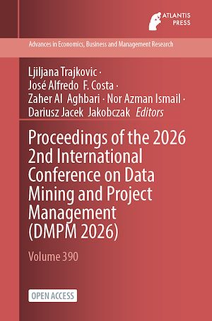 Download the eBook: Proceedings of the 2026 2nd International Conference on Data Mining and Project Management (DMPM 2026)