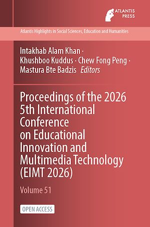 Download the eBook: Proceedings of the 2026 5th International Conference on Educational Innovation and Multimedia Technology (EIMT 2026)