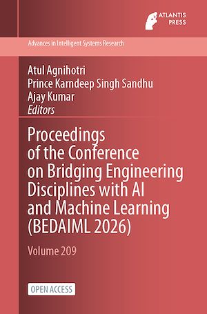 Download the eBook: Proceedings of the Conference on Bridging Engineering Disciplines with AI and Machine Learning (BEDAIML 2026)
