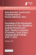 Download this eBook Proceedings of the International Conference on Cross- Disciplinary Academic Research 2025 - Track 2 Advances in Business & Economics, Social Science, Communications & Media (ICAR-T2 2025)