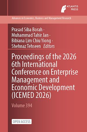 Download the eBook: Proceedings of the 2026 6th International Conference on Enterprise Management and Economic Development (ICEMED 2026)