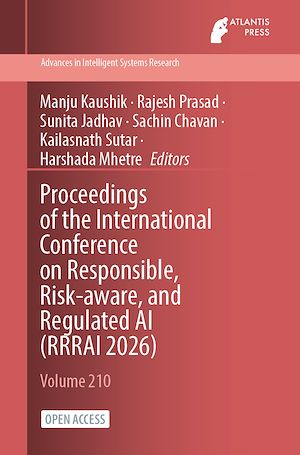 Download the eBook: Proceedings of the International Conference on Responsible, Risk-aware, and Regulated AI (RRRAI 2026)