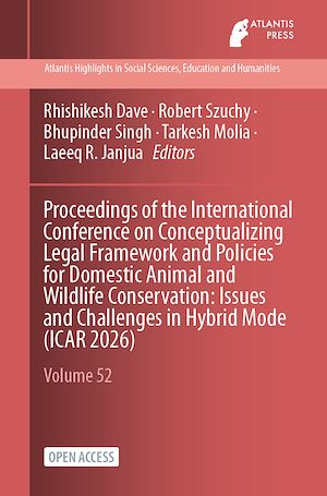 Download the eBook: Proceedings of the International Conference on Conceptualizing Legal Framework and Policies for Domestic Animal and Wildlife Conservation: Issues and Challenges in Hybrid Mode (ICAR 2026)