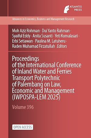 Download the eBook: Proceedings of the International Conference of Inland Water and Ferries Transport Polytechnic of Palembang on Law, Economic and Management (IWPOSPA-LEM 2025)