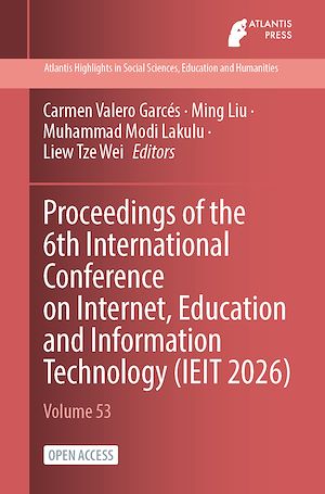 Download the eBook: Proceedings of the 6th International Conference on Internet, Education and Information Technology (IEIT 2026)