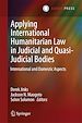 Télécharger le livre :  Applying International Humanitarian Law in Judicial and Quasi-Judicial Bodies