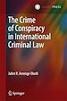 Télécharger le livre :  The Crime of Conspiracy in International Criminal Law